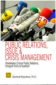 Cover PUBLIC RELATIONS, ISSUE & CRISIS MANAGEMENT :  Pendekatan Critical Public Relations, Etnografi Kritis & Kualitatif / RACHMAT KRIYANTONO, Ph.D