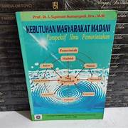 Cover KEBUTUHAN MASYARAKAT MADANI :  Perspektif Ilmu Pemerintahan / Prof. Dr. I. NYOMAN SUMARYADI, Drs., M,Si.