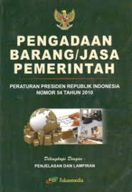 Cover PENGADAAN BARANG/JASA PEMERINTAHAN PERATURAN PRESIDEN REPUBLIK INDONESIA NOMOR 54 TAHUN 2010 / LEMBAGA