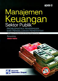 Cover MANAJEMEN KEUANGAN SEKTOR PUBLIK PROBLEMATIKA PENERIMAAN DAN PENGELUARAN PEMERINTAH ( ANGGARAN PENDAPATAN DAN BELANJA NEGARA/DAERAH) / ABDUL HALIM
