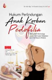 Cover HUKUM PERLINDUNGAN ANAK KORBAN PEDOFILIA . :  Perspektif Viktimologi dalam Formulasi Kebijakan dan Cita Hukum Pidana / Dr. AAA. NGR. TINI RUSMINI GORDA, S.H., M.H.