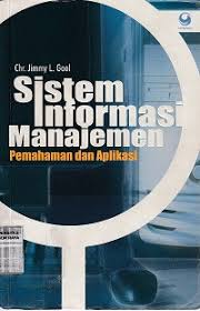 Cover SISTEM INFORMASI MANAJEMEN , :  Pemahaman dan Aplikasi / CHR. JIMMY L. GAOL
