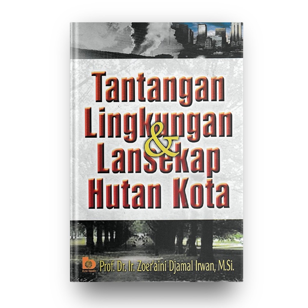 Cover TANTANGAN LINGKUNGAN & LANSKAP HUTAN KOTA :  Percakapan Dasar Bahasa Inggris / ZOER'AINI DJAMAL IRWAN