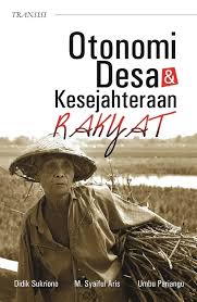 Cover OTONOMI DESA DAN KESEJAHTERAAN RAKYAT / DIDIK SUKRIONO