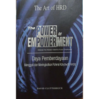 Cover THE POWER OF EMPOWERMENT :  Menggali dan Meningkatkan Potensi Karyawan Anda / DAVID CLUTTERBUCK