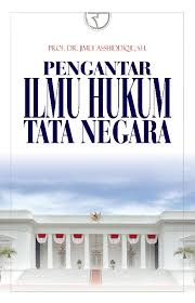 Cover PENGANTAR ILMU HUKUM TATA NEGARA . / PROF. DR. JIMLY ASSHIDDIQIE, S.H