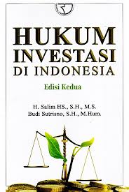 Cover HUKUM INVESTASI DI INDONESIA / DR. H. SALIM HS, S.H., M.S