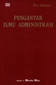 Cover PENGANTAR ILMU ADMINISTRASI / SUKARNA