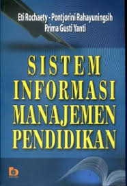 Cover SISTEM INFORMASI MANAJEMEN PENDIDIKAN / ETI ROCHAETY