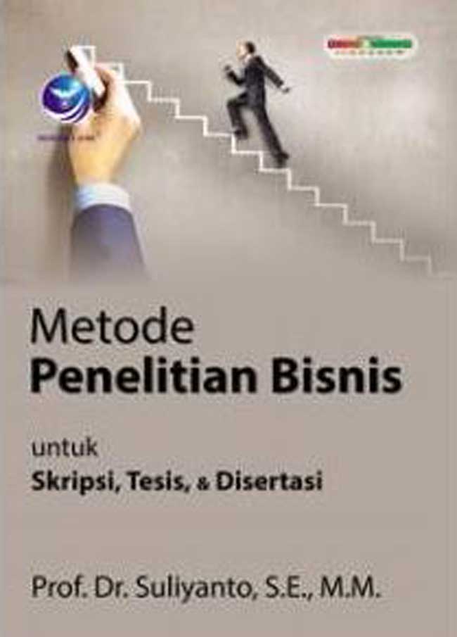 Cover METODE PENELITIAN BISNIS UNTUK SKRIPSI, TESIS, DAN DISERTASI. / Prof. Dr. SULIYANTO, S.E., M.M.