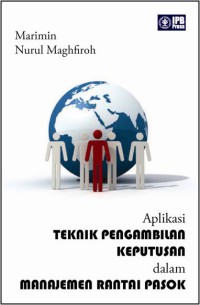 Cover Aplikasi TEKNIK PENGAMBILAN KEPUTUSAN dalam MANAJEMEN RANTAI PASOK / Marimin