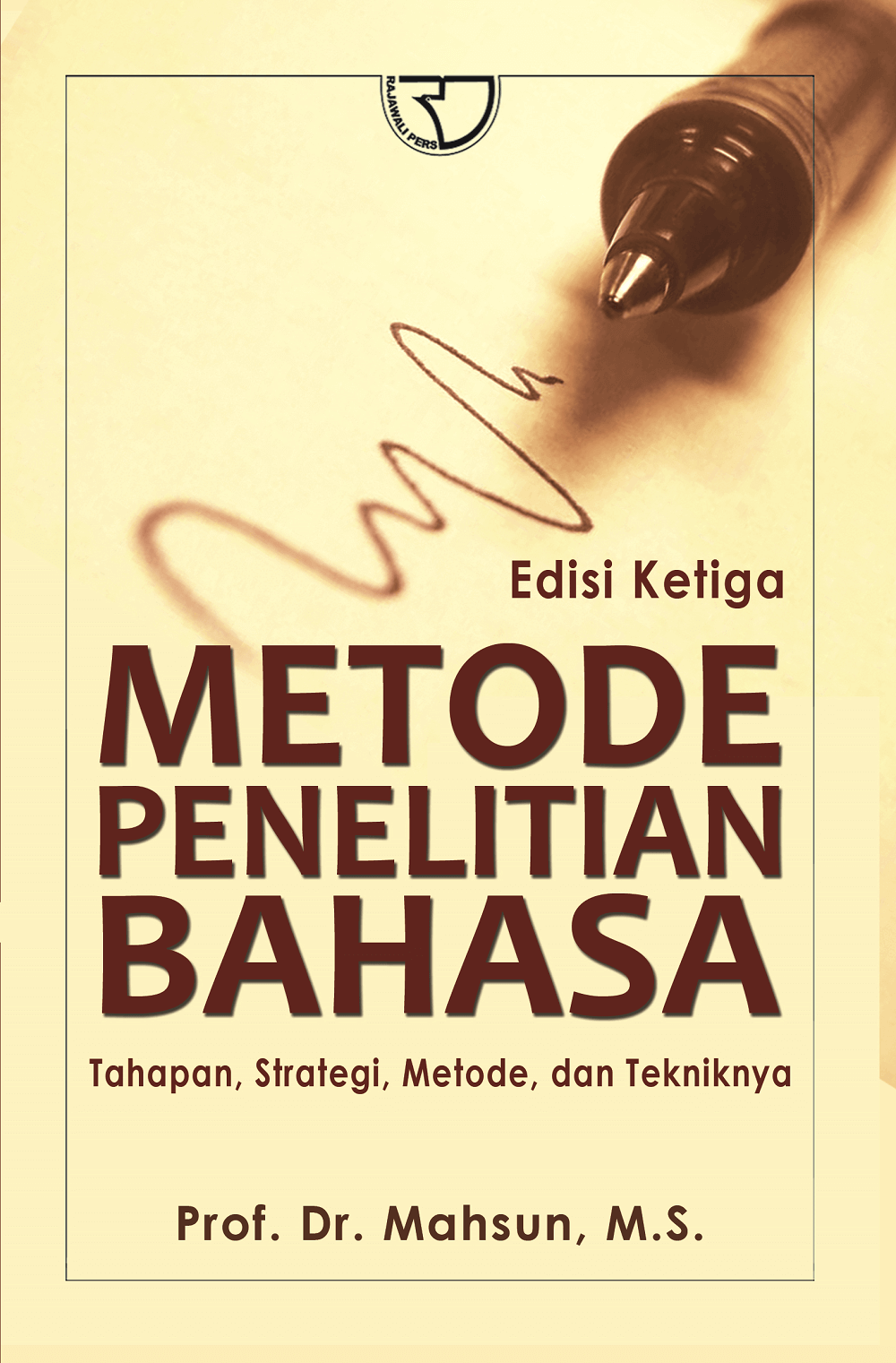 Cover METODE PENELITIAN BAHASA :  Tahapan, Strategi, Metode, dan Tekniknya / Prof. Dr. MAHSUN, M.S