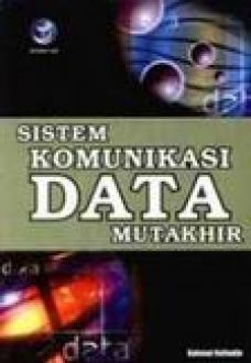 Cover SISTEM KOMUNIKASI DATA MUTAKHIR / RAHMAT RAFIUDIN