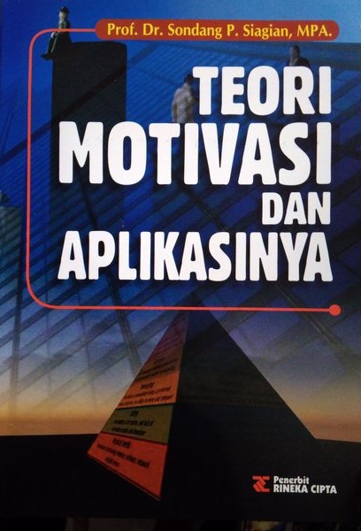 Cover TEORI MOTIVASI DAN APLIKASINYA / Sondang P.Siagian