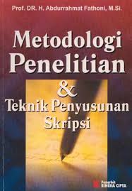 Cover METODE PENELITIAN DAN TEKNIK PENYUSUNAN SKRIPSI / Prof. DR. H. ABDURRAHMAT FATHONI, M.Si.