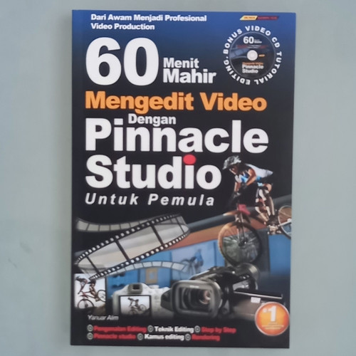 Cover 60 MENIT MAHIR MENGEDIT VIDEO DENGAN PINNACLE STUDIO UNTUK PEMULA :  Dari Awam Menjadi Profesional Video Production / YANUAR ALIM
