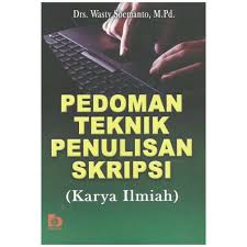 Cover PEDOMAN TEKNIK PENULISAN SKRIPSI (KARYA ILMIAH) / Drs. WASTY SOEMANTO, M.Pd.