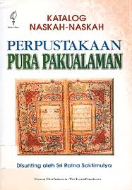 Cover KATALOG NASKAH-NASKAH PERPUSTAKAAN PURA PAKUALAMAN / SRI RATNA SAKTIMULYA