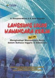 Cover LANGSUNG LOLOS WAWANCARA KERJA :  Tip dan Trik Menghadapi Wawancara Kerja dalam Bahasa Inggris dan Indonesia / A. SOERJOWARDHANA & R. ARIEF NUGROHO