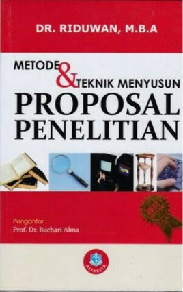 Cover METODE DAN TEKNIK MENYUSUN PROPOSAL PENELITIAN / DR. RIDUWAN, M.B.A