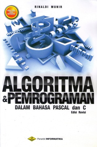 Cover ALGORITMA DAN PEMROGRAMAN :  Dalam Bahasa Pascal dan C / RINALDI MUNIR