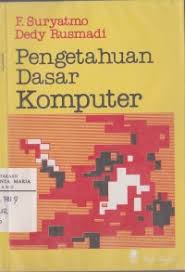 Cover PENGETAHUAN DASAR KOMPUTER / F. SURYATMO