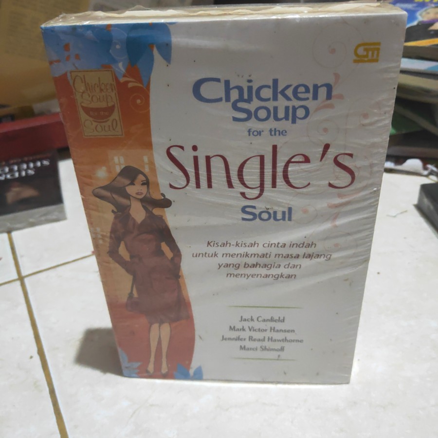 Cover CHICKEN SOUP FOR THE SINGLE'S SOUL :  Kisah-kisah Cinta Indah.... / JACK CANFIELD