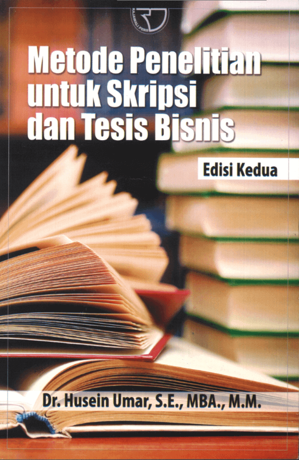 Cover METODE PENELITIAN UNTUK SKRIPSI DAN TESIS BISNIS / Dr. HUSEIN UMAR, S.E., MBA., M.M.