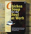 Cover CHICKEN SOUP FOR THE AT WORK :  84 Kisah tentang keberanian... / JACK CANFIELD