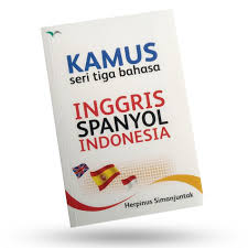 Cover KAMUS SERI TIGA BAHASA INGGRIS SPANYOL INDONESIA / HERPINUS SIMANJUNTAK