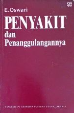 Cover PENYAKIT DAN PENANGGULANGANNYA :  Petunjuk Praktis Bagi Kaum Awam dan Paramedis / E OSWARI