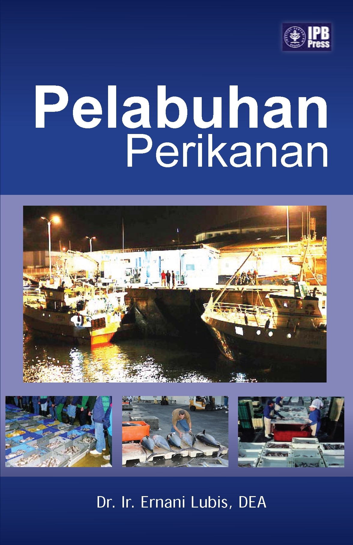 Cover PELABUHAN PERIKANAN / Dr. Ir. ERNANI LUBIS, DEA