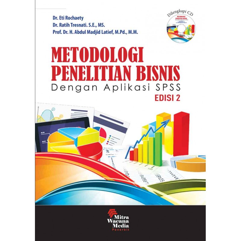 Cover METODOLOGI PENELITIAN BISNIS DENGAN APLIKASI SPSS / Dr. ETI ROCHAETY