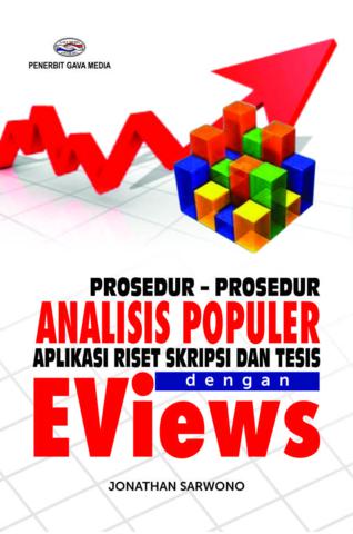 Cover PROSEDUR-PROSEDUR ANALISIS POPULER APLIKASI RISET SKRIPSI DAN TESIS DENGAN EVIEWS / JONATHAN SARWONO