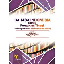Cover BAHASA INDONESIA UNTUK PERGURUAN TINGGI :  Membangun Karakter Mahasiswa Melalui Bahasa / SUYATNO
