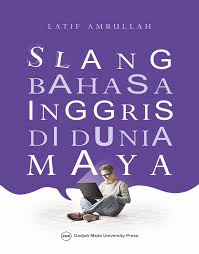 Cover SLANG BAHASA INGGRIS DI DUNIA MAYA / LATIF AMRULLAH