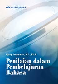 Cover PENILAIAN DALAM PEMBELAJARAN BAHASA / UJANG SUPARMAN, M.A., Ph.D.