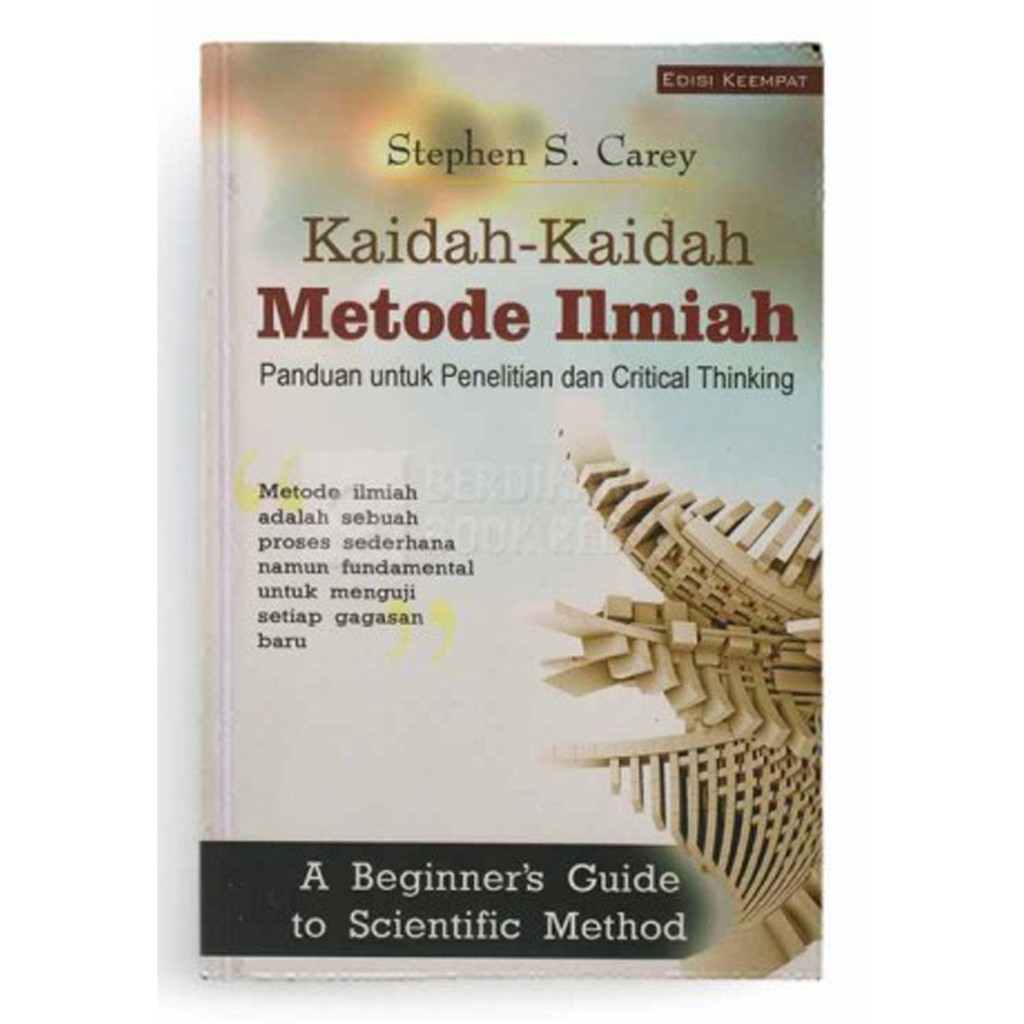 Cover KAIDAH-KAIDAH METODE ILMIAH. :  Panduan untuk Penelitian Dan Critical Thinking / STEPHEN S. CAREY