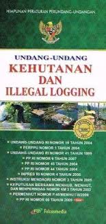 Cover UNDANG UNDANG KEHUTANAN DAN ILLEGAL LOGGING / LEMBAGA
