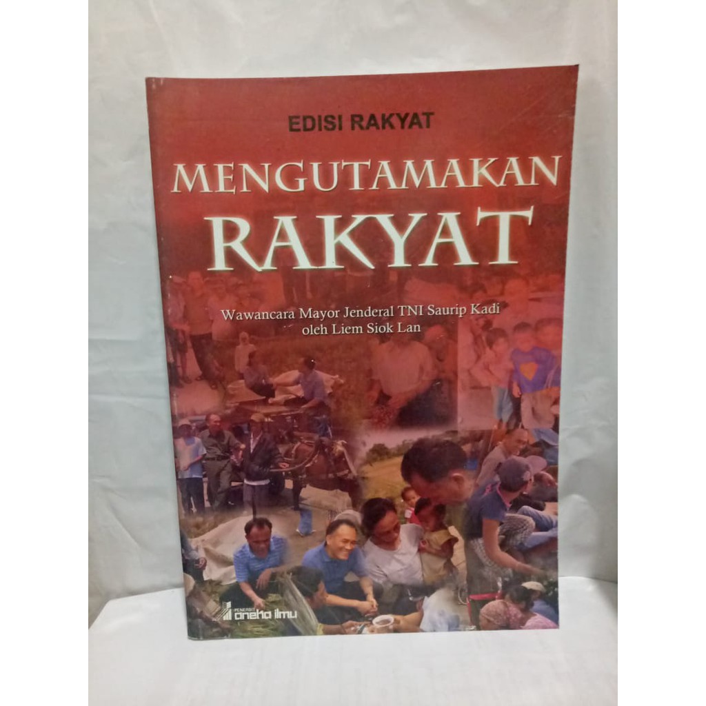 Cover MENGUTAMAKAN RAKYAT :  Wawancara Mayor Jenderal TNI Saurip Kadi / LIEM SIOK LAN