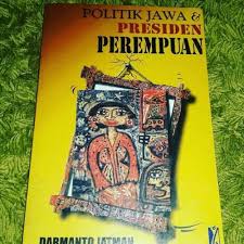Cover POLITIK JAWA & PRESIDEN PEREMPUAN / DARMANTO JATMAN