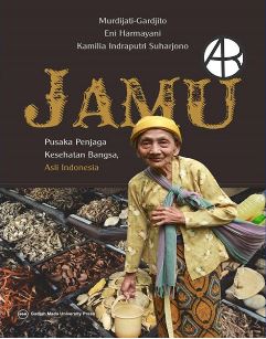 Cover JAMU :  Pusaka Penjaga Kesehatan Bangsa, Asli Indonesia / MURDIJATI-GARDJITO
