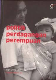 Cover POLITIK PERDAGANGAN PEREMPUAN / ANDY YENTRIYANI