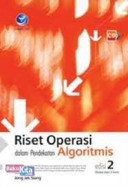 Cover RISET OPERASI :  DALAM PENDEKATAN ALGORITMIS / JONG JEK SIANG