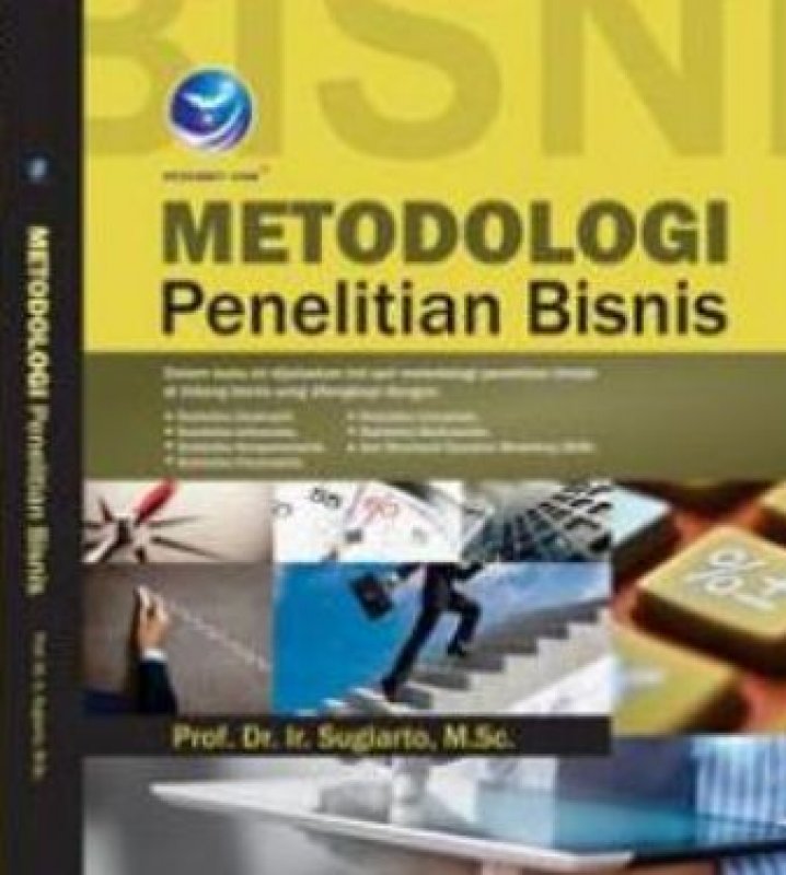 Cover METODOLOGI PENELITIAN BISNIS / Prof. Dr. Ir. SUGIARTO, M.Sc