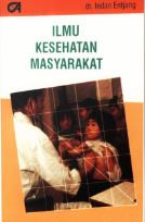 Cover ILMU KESEHATAN MASYARAKAT / Dr. INDAN ENTJANG