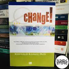 Cover CHANGE :  TAK PEDULI BERAPA JAUH JALAN YANG SALAH YANG ANDA JALANI, PUTAR ARAH SEKARANG JUGA (MANAJEMEN PERUBAHAN DAN MANAJEMEN HARAPAN) / RHENALD KASALI