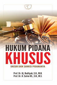 Cover HUKUM PIDANA KHUSUS :  UNSUR DAN SANKSI PIDANANYA / Prof. Dr. Hj. RODLIYAH, S.H., M.H.
