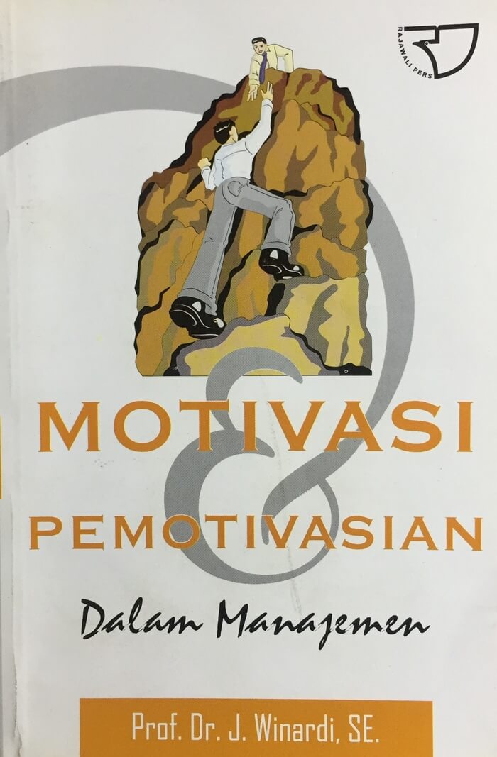 Cover MOTIVASI DAN PEMOTIVASIAN DALAM MANAJEMEN / WINARDI