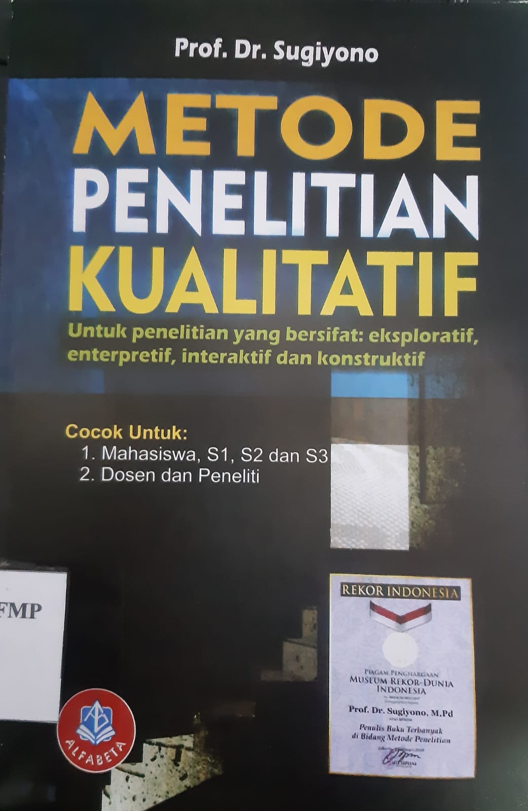 Cover METODE PENELITIAN KUALITATIF :  Untuk penelitian yang bersifat: eksploratif, enterpretif, interaktif dan konstruktif / Prof. Dr. SUGIYONO
